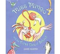 Miss Mingo and the First Day of School Jamie Harper (Auteur)