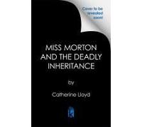 Miss Morton And The Deadly Inheritance