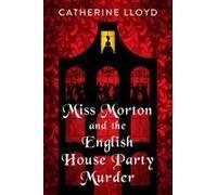 Miss Morton And The English House Party Murder