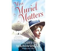 Miss Muriel Matters: The Australian actress who became one of London's most famous suffragists