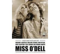 Miss O'dell. I Miei Anni Rock And Roll Insieme A Beatles, Rolling Stones, Bob Dylan, Eric Clapton E Alle Donne Che Hanno Amato