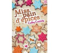 Miss pain d'épices Cathy Cassidy (Auteur), Anne Guitton (Traduction)