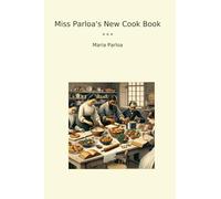 Miss Parloa's New Cook Book