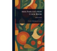Miss Parloa's New Cook Book