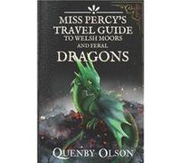 Miss Percys Travel Guide to Welsh Moors and Feral Dragons - Quenby Olson - Amazon Digital Services LLC KDP - Livre en Anglais Quenby OlsonQuenby Olson (Auteur)