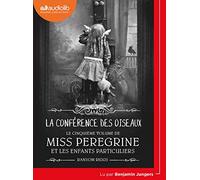Miss Peregrine et les enfants particuliers 5 - La Conférence des oiseaux: Livre audio 1 CD MP3