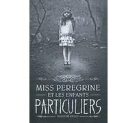 Miss Peregrine Et Les Enfants Particuliers - Tome 1