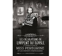 Miss Peregrine, Tome 06: Les désolations de l'Arpent du Diable
