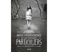 Miss Peregrine, Tome 01: Miss Peregrine et les enfants particuliers