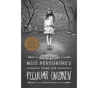 Miss Peregrine's Home for Peculiar Children (Miss Peregrine's Peculiar Children - volume 1) (ANGLAIS)