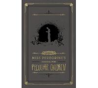 Miss Peregrine's Journal for Peculiar Children (ANGLAIS)