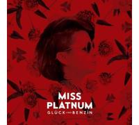 Miss Platnum - Glueck Und Benzin