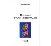 Miss Rebelle Et Autres Mondes Parallèles