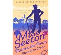 Miss Seeton Paints the Town - [Version Originale] Inconnu (Auteur)