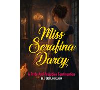 Miss Serafina Darcy: A Pride and Prejudice Continuation