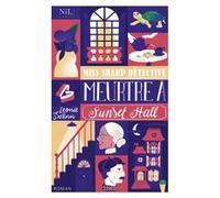 Miss Sharp détective - Meurtre à Sunset Hall Leonie Swann (Auteur), Frédéric Weinmann (Traduction)
