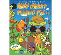 Miss Sweet Potato Pie: Coloring And Activity Book