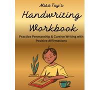 Miss Tay's Handwriting Workbook: Practice Penmanship & Cursive Writing with Positive Affirmations