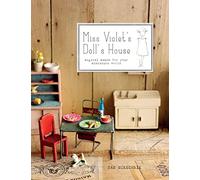 Miss Violet's Doll's House: Magical Makes for Your Miniature World