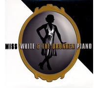 Miss White & The Drunken Piano