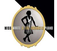 Miss White & The Drunken Piano