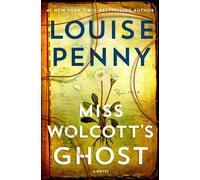 Miss Wolcott's Ghost A Novel - Louise Penny - Minotaur books - ebook (ePub) - Livre