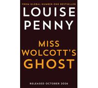 Miss Wolcott's Ghost The brand new mystery in Louise Penny’s #1 New York Times bestselling Three Pines crime series - Louise Penny - Hodder & Stoughton - ebook (ePub) - Livre