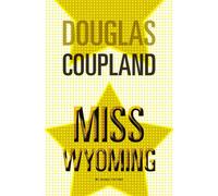 Miss Wyoming - Douglas Coupland - Au diable vauvert - broché - Roman