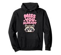 Miss You Already Propriétaire des ratons laveurs Sweat à Capuche