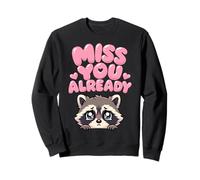 Miss You Already Propriétaire des ratons laveurs Sweatshirt