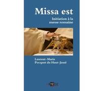 Missa est: Initiation à la messe romaine