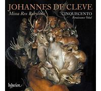 Cinquecento, Cleve – Missa Rex Babylonis et Autres Œuvres Sacrées – CD – Hyperion