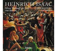 Isaac – Missa Wohlauff Gut Gsell Von Hinnen / Autres œuvres sacrées – Hyperion