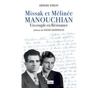 Missak et Mélinée Manouchian - Un couple en Résistance - Gérard Streiff - Archipel Eds De L' - broché - Essai