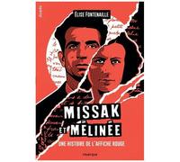 Missak Et Mélinée - Une Histoire De L'affiche Rouge