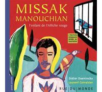 Missak Manouchian, l'enfant de l'affiche - édition spéciale - Didier Daeninckx - Rue Du Monde Eds - relié - Document jeunesse