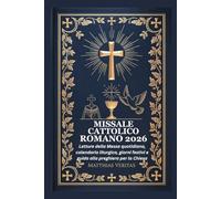 MISSALE CATTOLICO ROMANO 2026: Letture della Messa quotidiana, calendario liturgica, giorni festivi e guida alla preghiera per la Chiesa