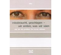 missbraucht, geschlagen - wir ernten, was wir säen. wie sie ein problem für immer erlösen (Livre en allemand)