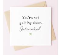 Missdaisy - Carte d'anniversaire amusante pour adultes - « You're Not Getting Older, Just More tired » - MissDaisy - Carte de vœux humoristique sarcastique, 14 x 14 cm, papier 300 g/m² avec enveloppe