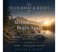 Missed a Day? Begin Again Recovering From a Lapse Without Turning It Into a Verdict About Who You Are - William R. Stanek - Stanek & Associates Press - ebook (ePub) - Livre