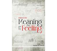 missed the meaning, but got the feeling