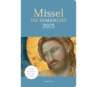 Missel Du Dimanche - Année Liturgique C Du 1er Décembre 2024 Au 23 Novembre 2025