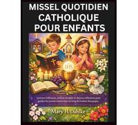 MISSEL QUOTIDIEN CATHOLIQUE POUR ENFANTS: Lectures bibliques, prières simples et douces réflexions pour guider les jeunes cœurs tout au long de l'année liturgique.
