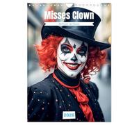 Misses Clown (Wandkalender 2026 DIN A4 hoch), CALVENDO Monatskalender: Misses Clown zeigt die Frauen der Clowns im ungewöhnlichen Stil