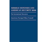 Missile Defenses and American Security 2004