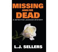 Missing and/or Dead: A Provocative Novel About Kidnapping, Murder, and Toxic Masculinity