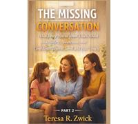 MISSING CONVERSATION: What Every Parent Must Teach About Body Safety, Awareness, and Confidence Beyond Good and Bad Touch PART 2