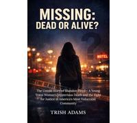 MISSING: DEAD OR ALIVE?: The Untold Story of Shandon Floyd-A Young Trans Woman's Mysterious Death and the Fight for Justice in America's Most Vulnerable Community