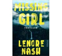 Missing Girl Thriller | Der perfekte Destination-Thriller: Mord und eine vermisste Austauschschülerin in Neuseeland - Lenore Nash - Piper ebooks - ebook (ePub) - Livre