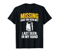 Missing Have You Seen Me Douille 10 mm pour mécanicien Automobile T-Shirt